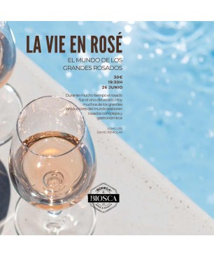 La Vie en Rosé · El mundo de los grandes rosados / 26 Junio