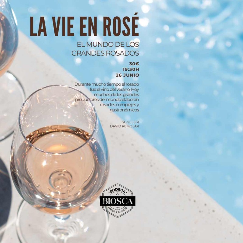 La Vie en Rosé · El mundo de los grandes rosados / 26 Junio